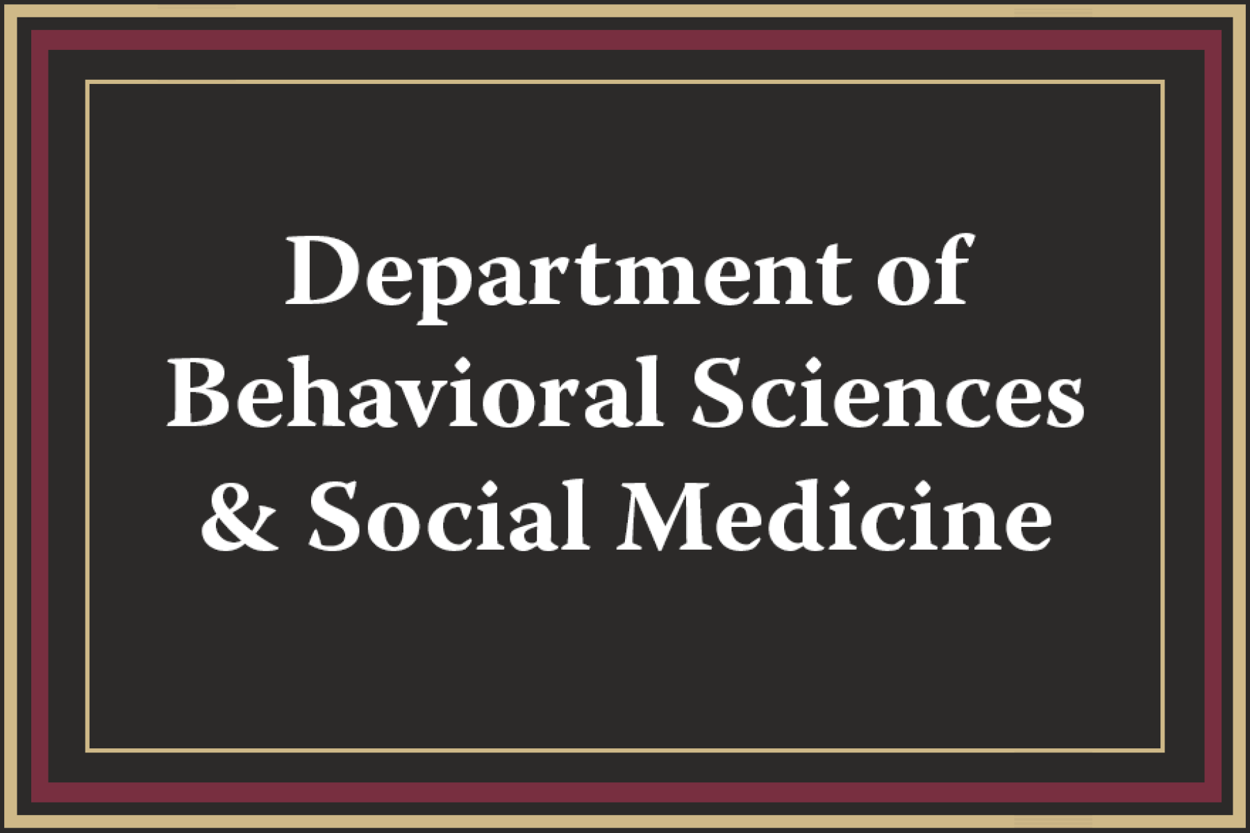 Department of Behavioral Sciences and Social Medicine